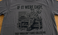 If It Were Easy, They Wouldn't Have Called Me Tee